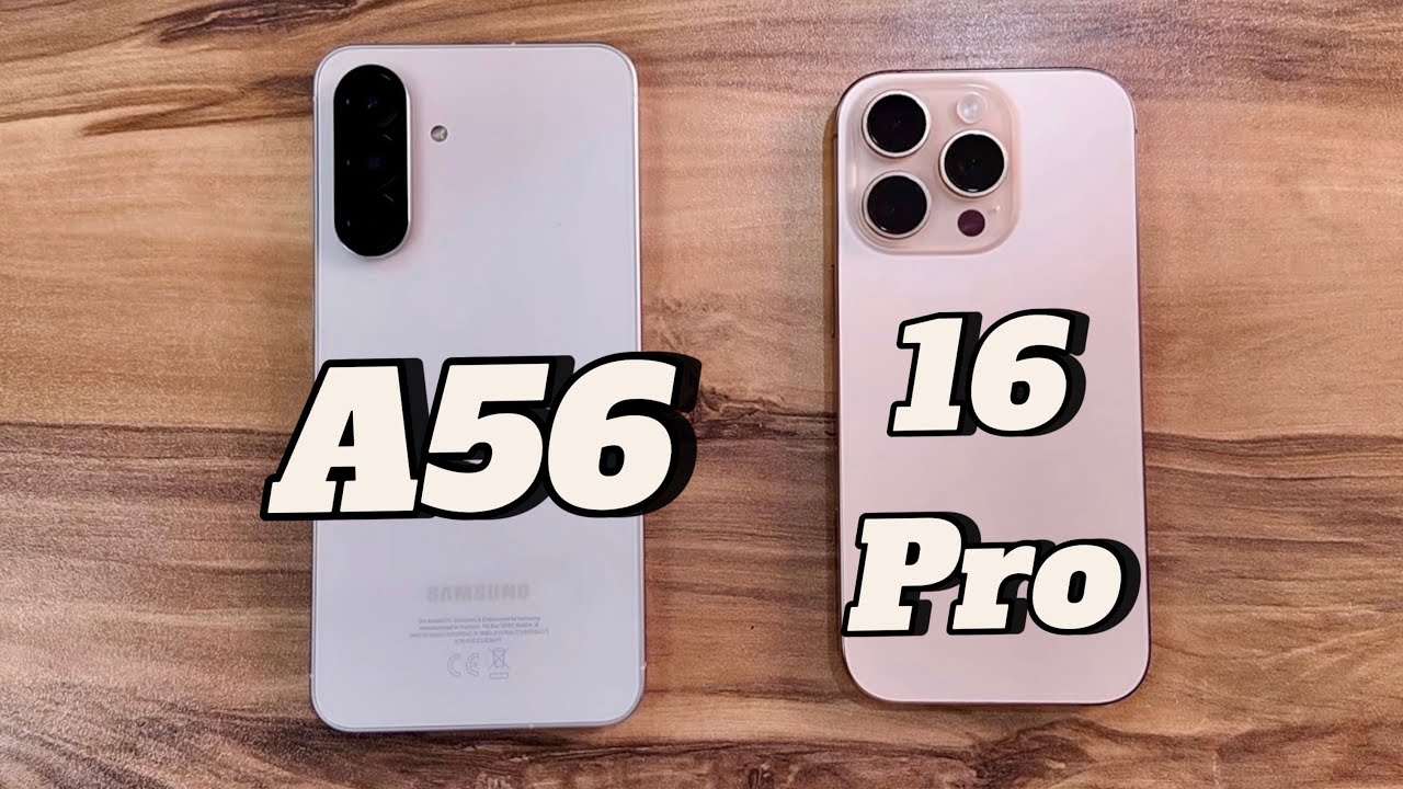Samsung A56 وiPhone 16 Pro